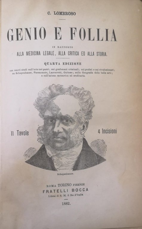 GENIO E FOLLIA IN RAPPORTO ALLA MEDICINA LEGALE, ALLA CRITICA ED ALLA STORIA.