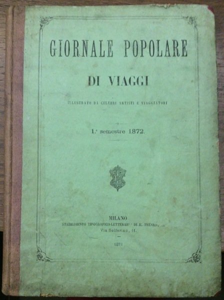 GIORNALE POPOLARE DI VIAGGI. 1872 - I SEMESTRE.