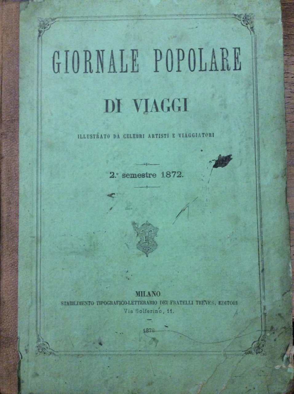 GIORNALE POPOLARE DI VIAGGI. 1872 - II SEMESTRE.