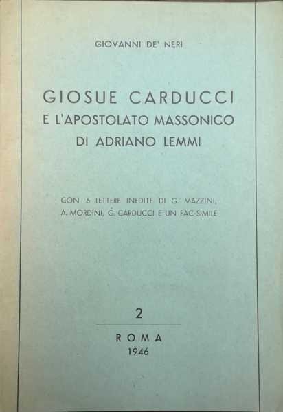 GIOSUÉ CARDUCCI E L'APOSTOLATO MASSONICO DI ADRIANO LEMMI. | Immagine principale