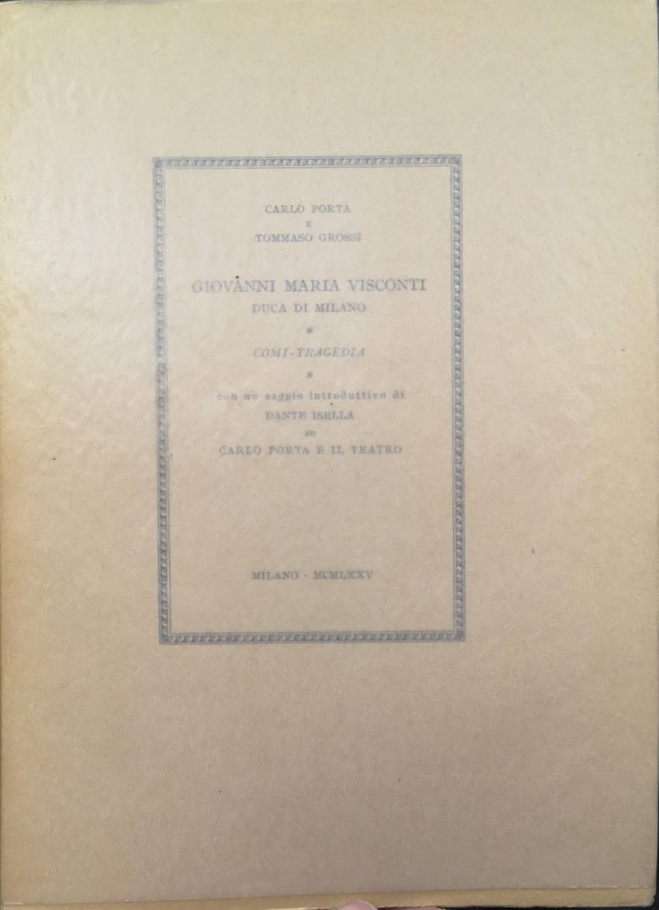 GIOVANNI MARIA VISCONTI DUCA DI MILANO. - Comi-tragedia.