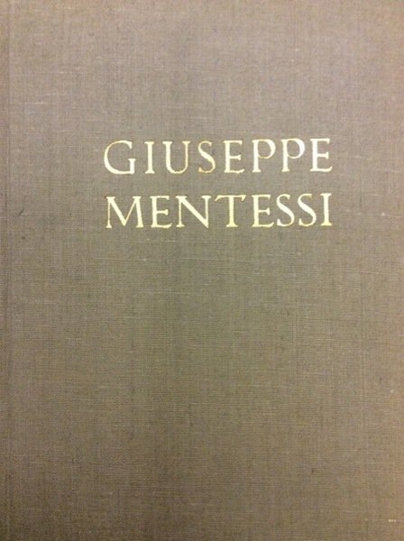 GIUSEPPE MENTESSI (1857-1931). - Testo di E. Majno. | Immagine principale