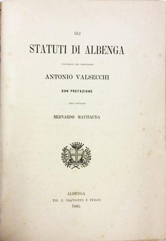 GLI STATUTI DI ALBENGA. - Illustrati dal Professore Antonio Valsecchi. …