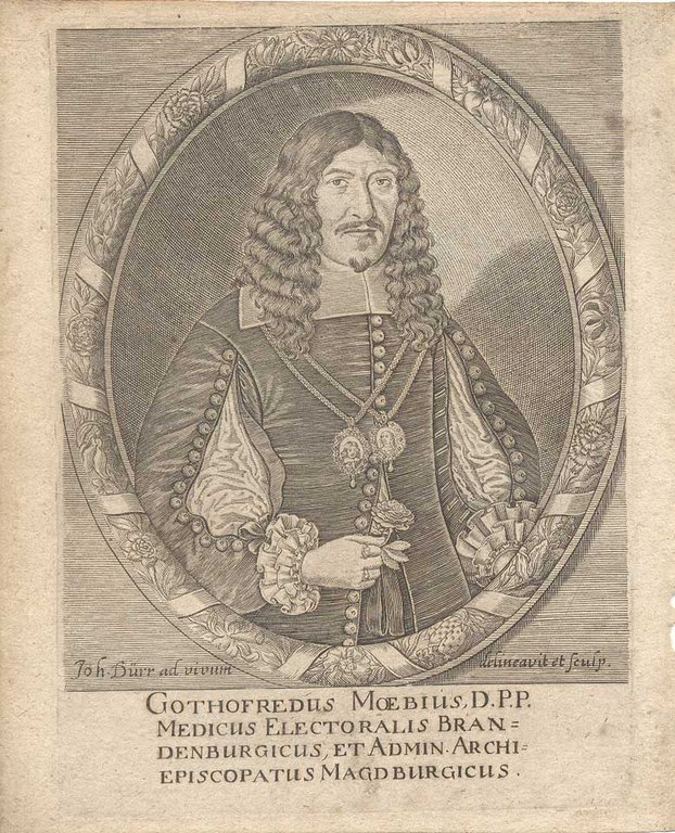 GOTHOFREDUS MOEBIUS. - Medicus Electoralis Brandenburgicus, et Admin. Archiepiscopatus Magdburgicus.