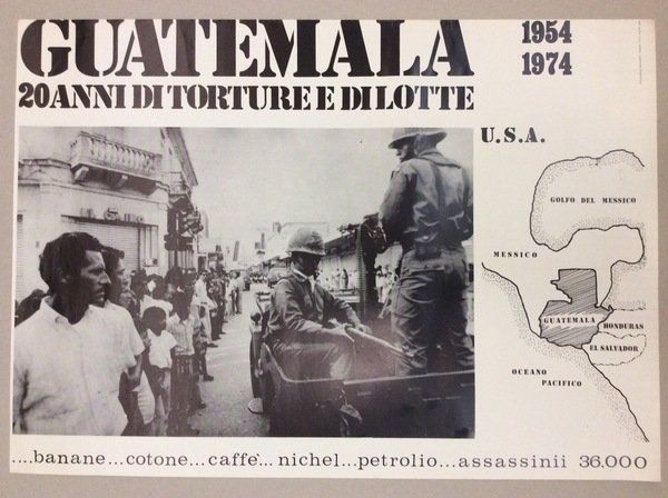 GUATEMALA 20 ANNI DI TORTURE E DI LOTTE. 1954-1974.