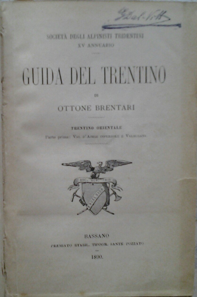 GUIDA DEL TRENTINO. - Trentino Orientale. Parte prima: Val d'Adige …