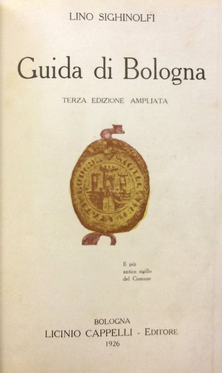 GUIDA DI BOLOGNA. - Terza edizione ampliata.