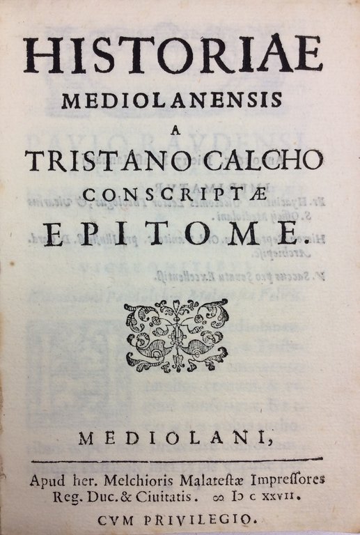 HISTORIAE MEDIOLANENSIS A TRISTANO CALCHO CONSCRIPTAE EPITOME.