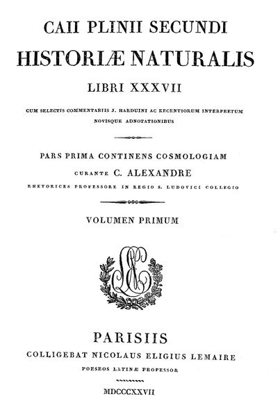 HISTORIAE NATURALIS LIBRI XXXVII. - Cum selectis commentariis J. Harduini …