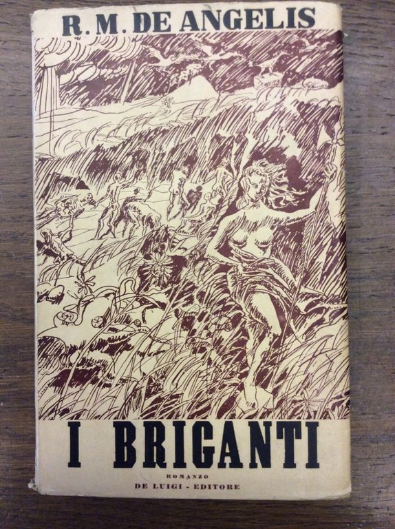 I BRIGANTI. - Romanzo.