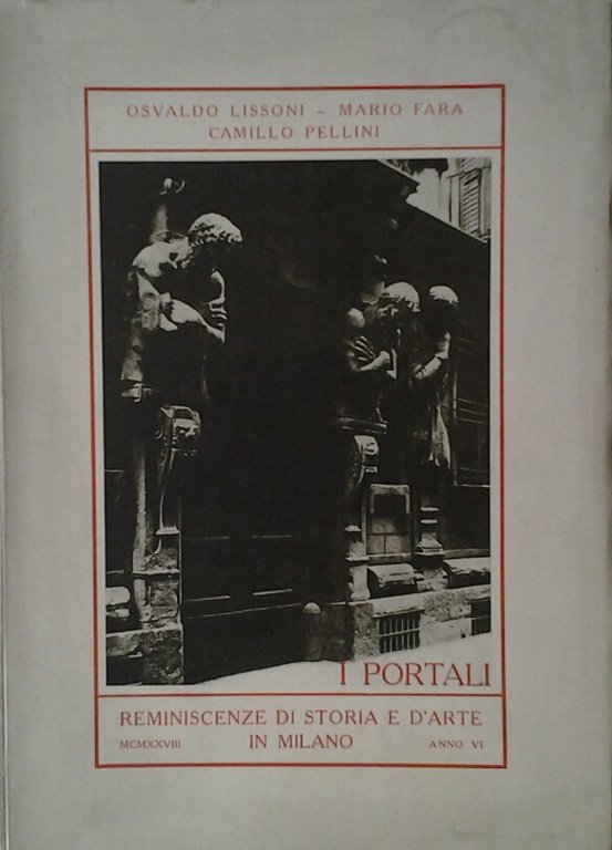 I PORTALI. - Reminiscenze di storia e d'arte in Milano.