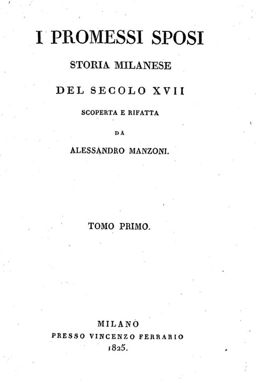 I PROMESSI SPOSI. - Storia milanese del secolo XVII scoperta …