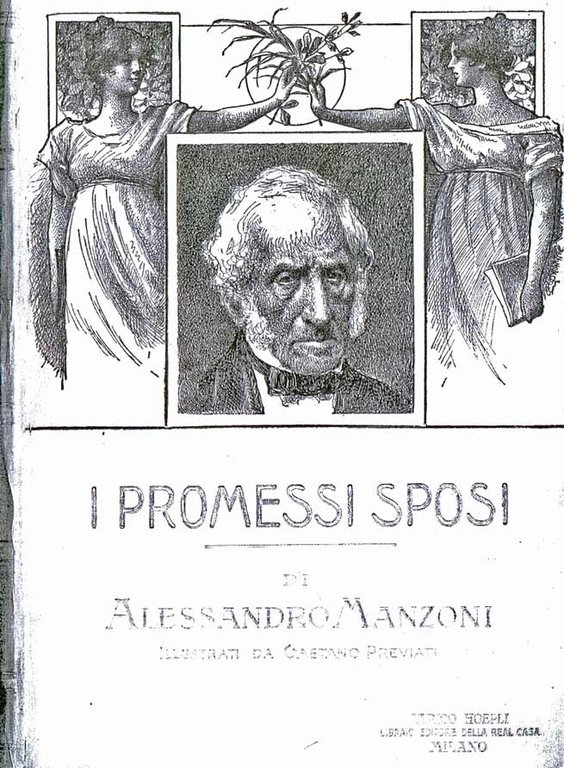 I PROMESSI SPOSI STORIA MILANESE DEL SECOLO XVII - STORIA DELLA COLONNA INFAME. - Edizione illustrata da Gaetano Previati. Curata nel testo da Cerquetti, preceduta da cenni biografici di Luca Beltrami.