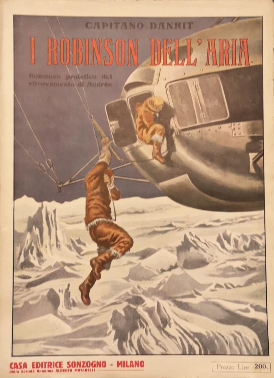 I ROBINSON DELL'ARIA. ROMANZO PROFETICO DEL RITROVAMENTO DI ANDREE. - …