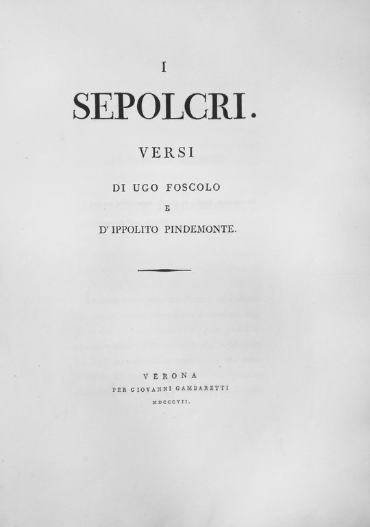 I SEPOLCRI - Versi di Ugo Foscolo e d'Ippolito Pindemonte.