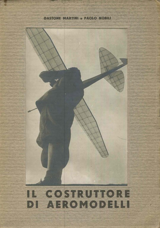 IL COSTRUTTORE DI AEROMODELLI. - Seconda edizione.