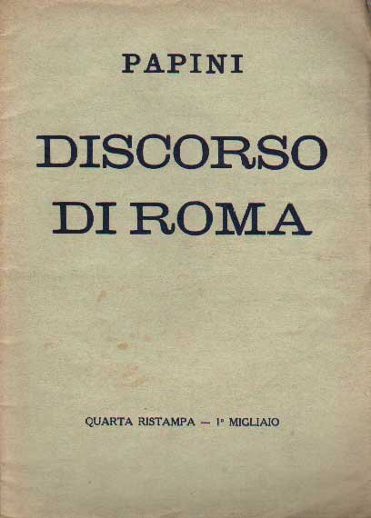 IL DISCORSO DI ROMA. - Preceduto da un commento dell'autore …