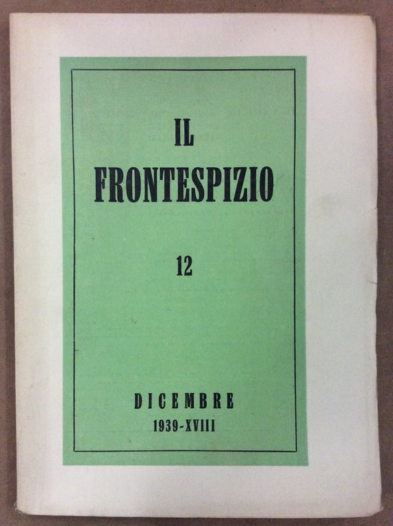 IL FRONTESPIZIO. - Rassegna mensile diretta da Piero Bargellini.