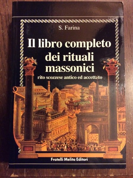 IL LIBRO COMPLETO DEI RITUALI MASSONICI : RITO SCOZZESE ANTICO …