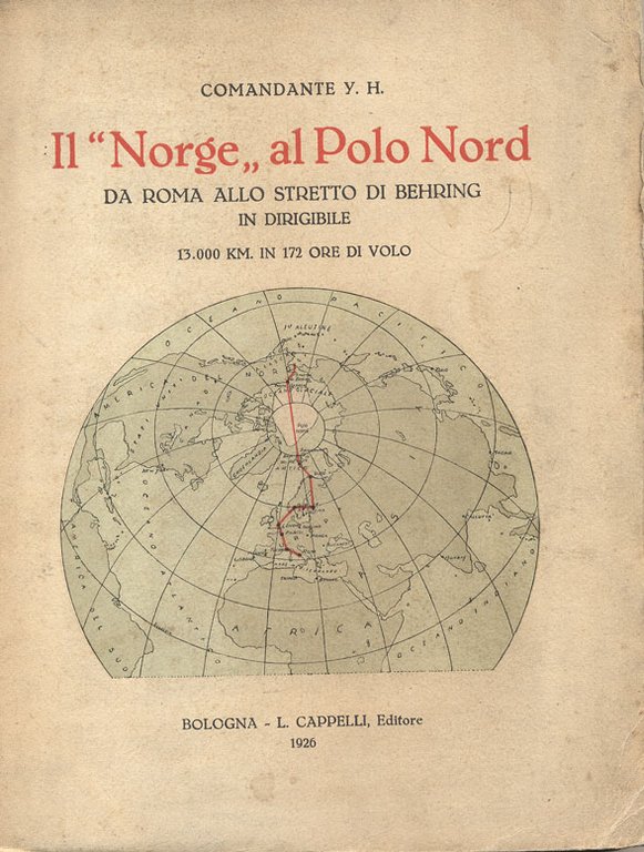 IL "NORGE" AL POLO NORD. - Da Roma allo Stretto …