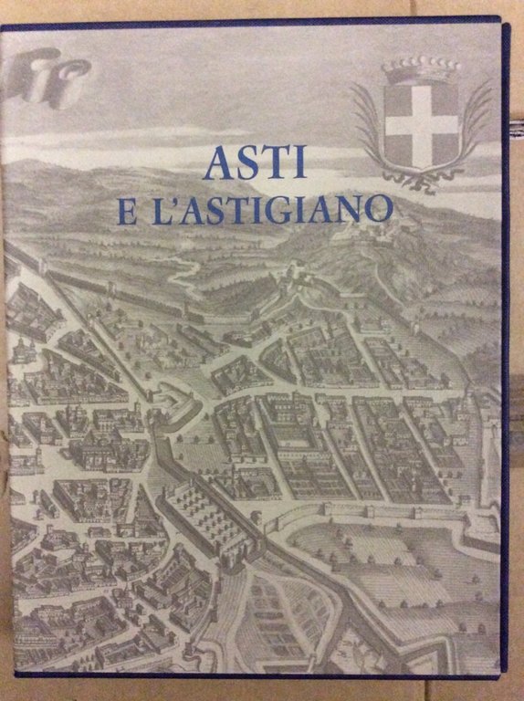 IL PIEMONTE NEI SECOLI: ASTI E L'ASTIGIANO. - Vedute e …
