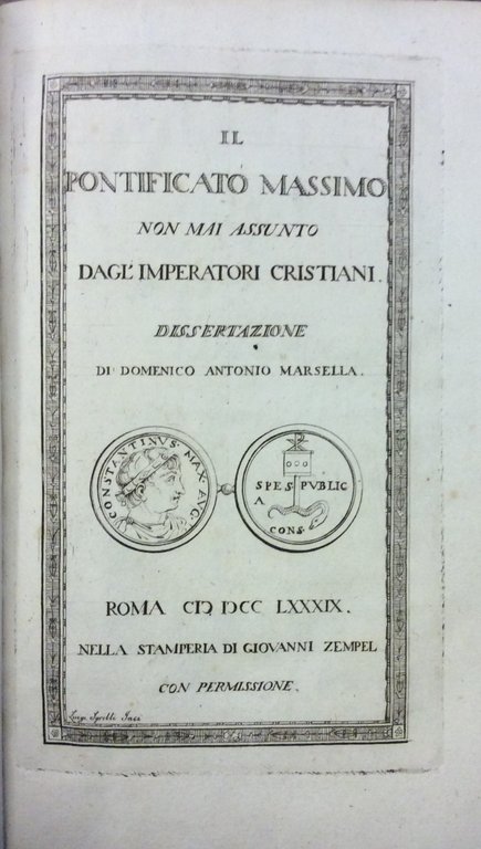 IL PONTIFICATO MASSIMO NON MAI ASSUNTO DAGL'IMPERATORI CRISTIANI. - Dissertazione. | Immagine Gallery 2