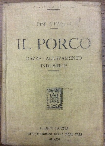 IL PORCO. - Razze - Allevamento - Industrie.