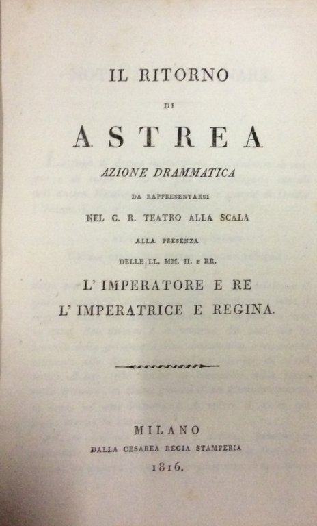 IL RITORNO DI ASTREA. - Azione drammatica da rappresentarsi nel …