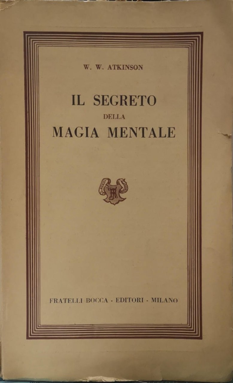 IL SEGRETO DELLA MAGIA MENTALE. - Problemi dello Spirito n. …