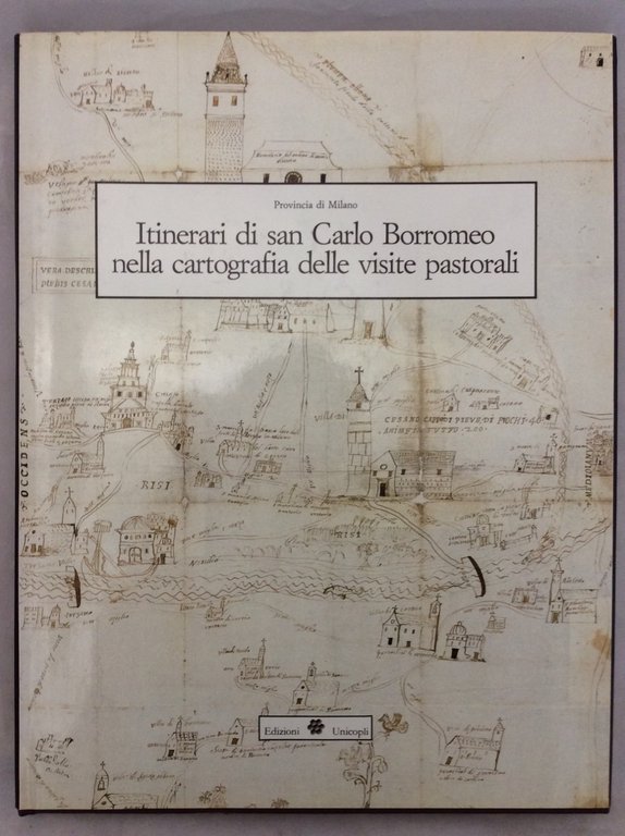 ITINERARI DI SAN CARLO BORROMEO NELLA CARTOGRAFIA DELLE VISITE PASTORALI.