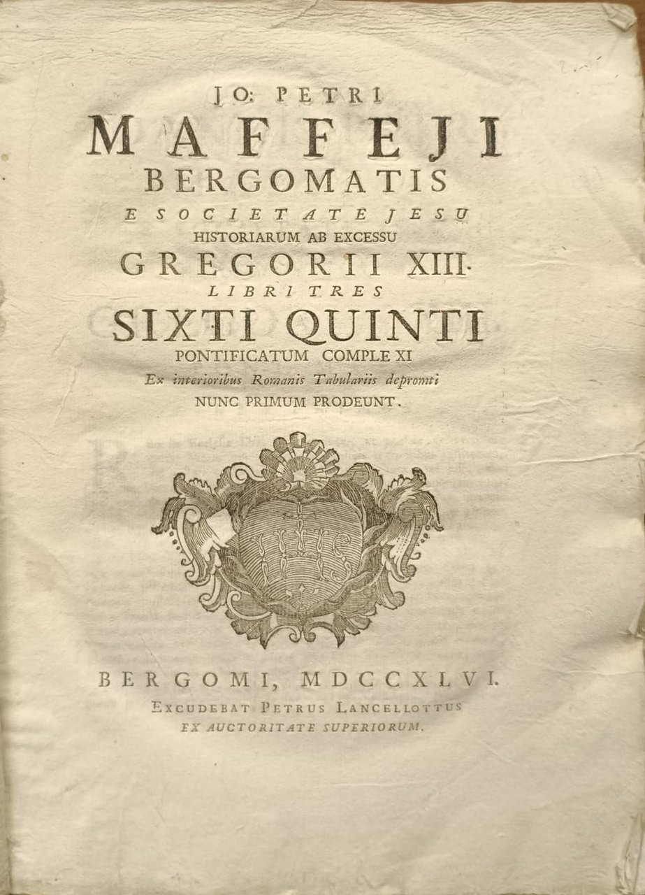 JO. PETRI MAFFEJI BERGOMATIS E SOCIETATE JESU. HISTORIARUM AB EXCESSU …
