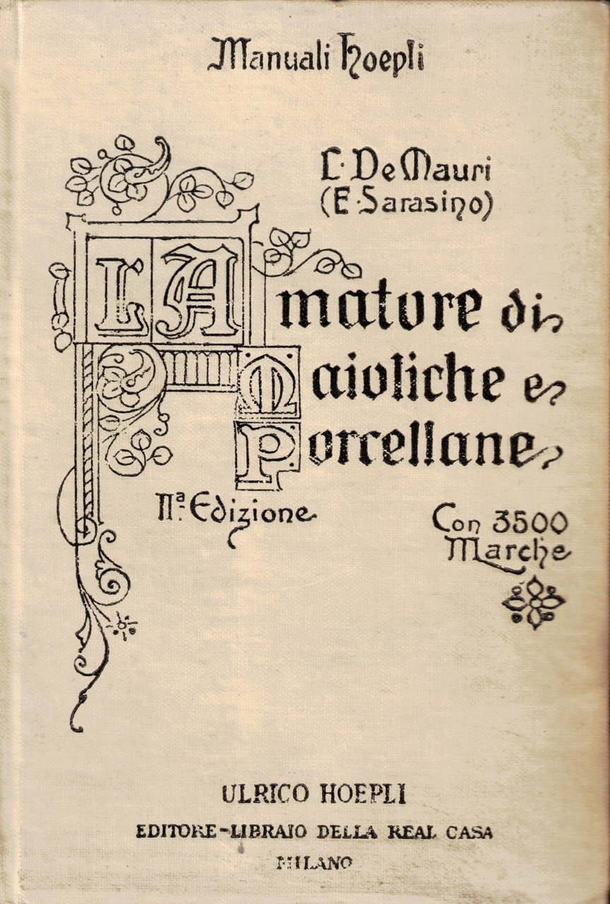 L'AMATORE DI MAIOLICHE E PORCELLANE. - Seconda edizione interamente rifatta.