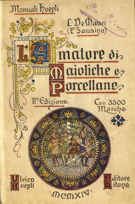 L'AMATORE DI MAIOLICHE E PORCELLANE. - Seconda edizione interamente rifatta.