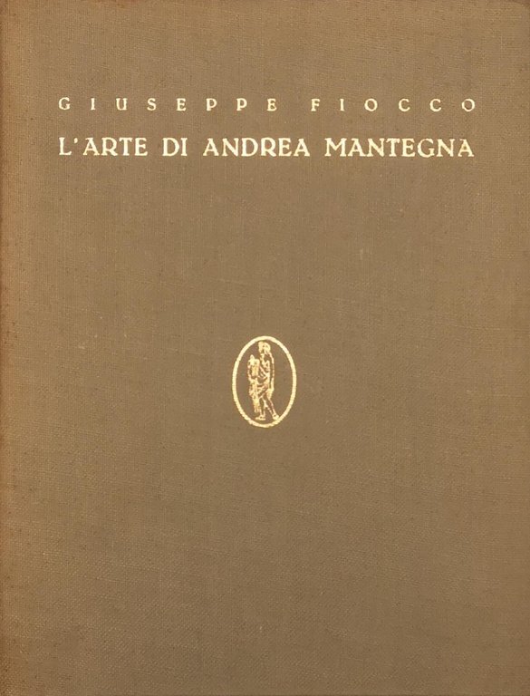 L'ARTE DI ANDREA MANTEGNA.