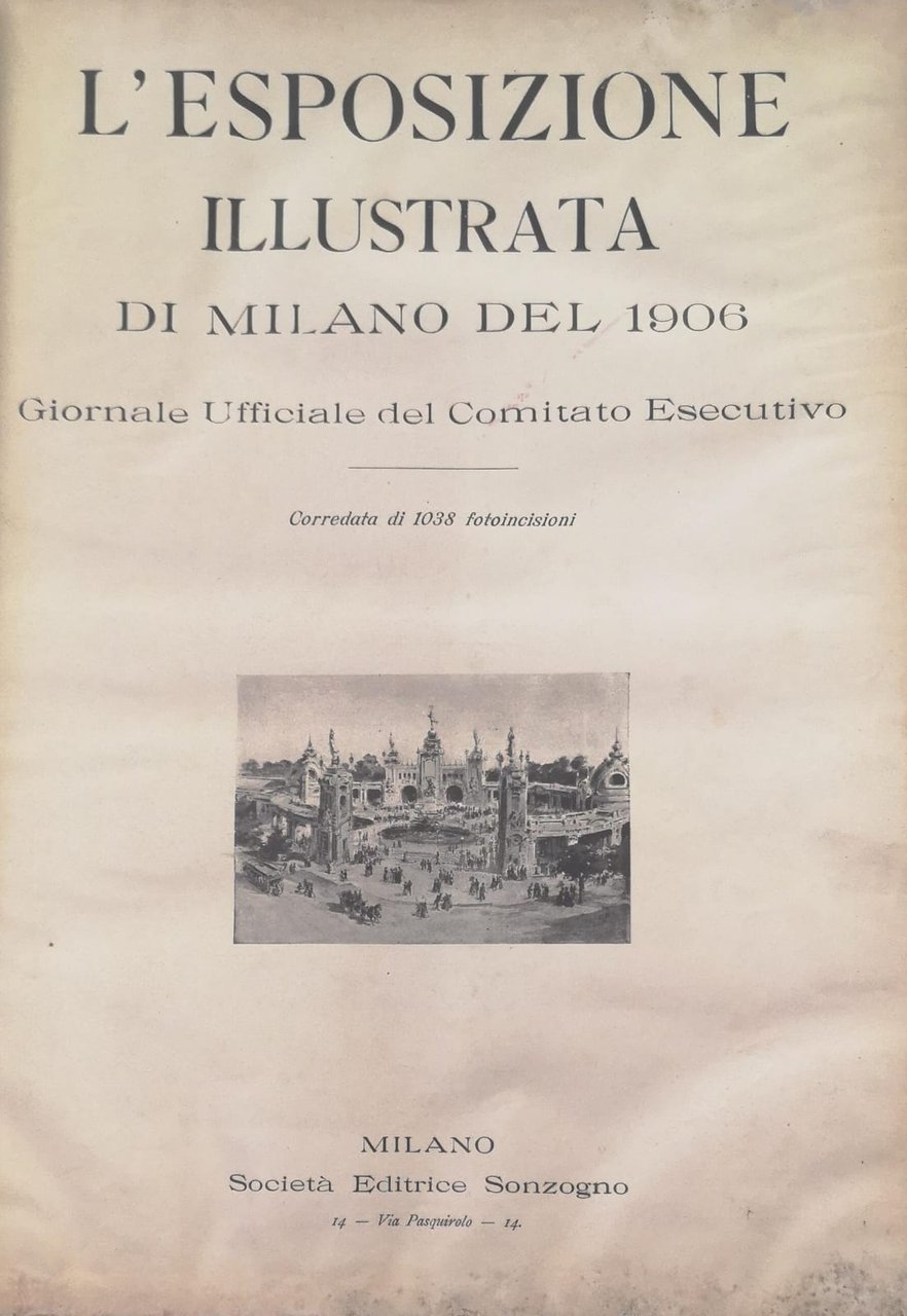 L'ESPOSIZIONE ILLUSTRATA DI MILANO DEL 1906. - Giornale ufficiale del …