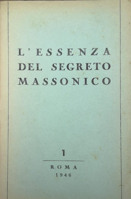 L'ESSENZA DEL SEGRETO MASSONICO.