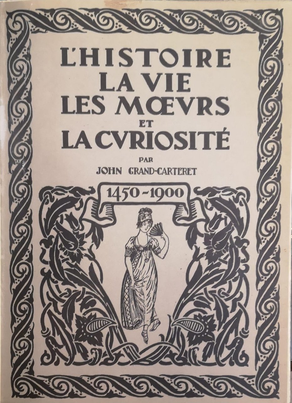 L'HISTOIRE, LA VIE, LES MOEURS ET LA CURIOSITE PAR L'IMAGE, …