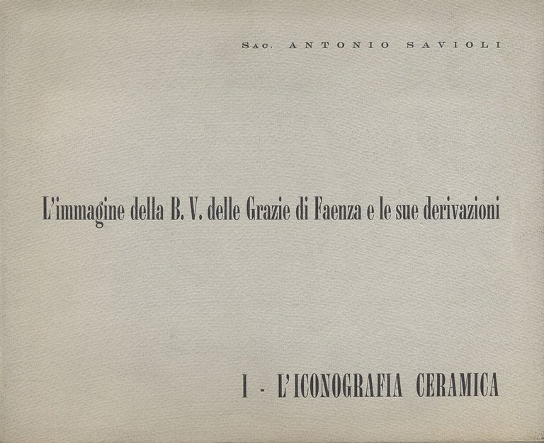 L'IMMAGINE DELLA B. V. DELLE GRAZIE DI FAENZA E LE …