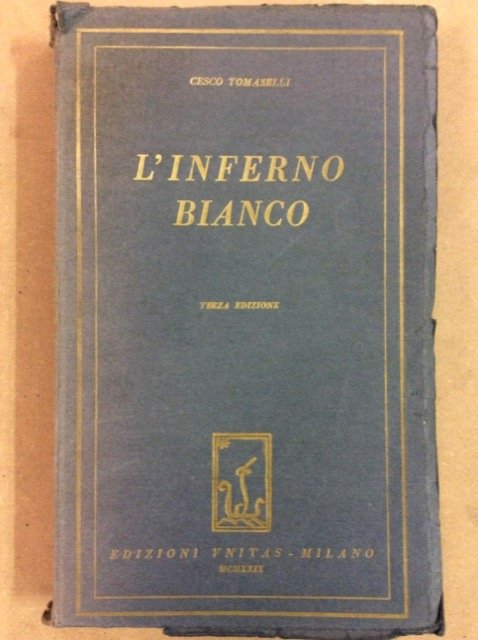 L'INFERNO BIANCO. - Racconto della Spedizione Nobile.