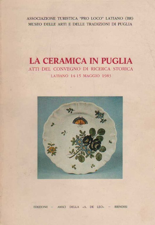 LA CERAMICA IN PUGLIA. - Atti del Convegno di ricerca …