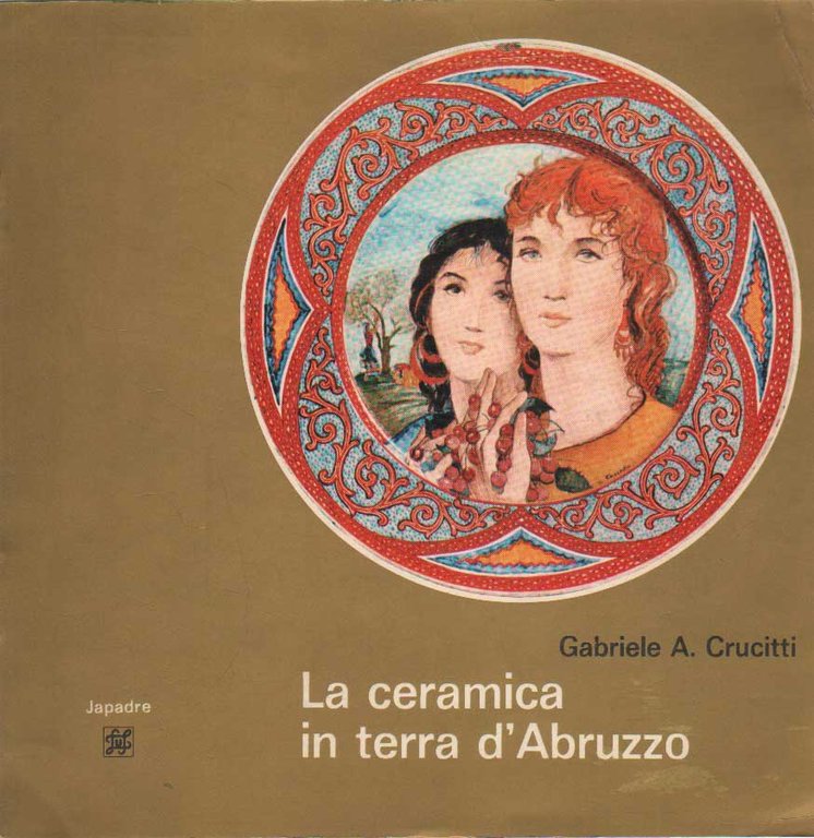 LA CERAMICA IN TERRA D'ABRUZZO.