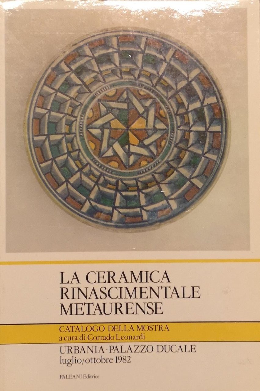LA CERAMICA RINASCIMENTALE METAURENSE.