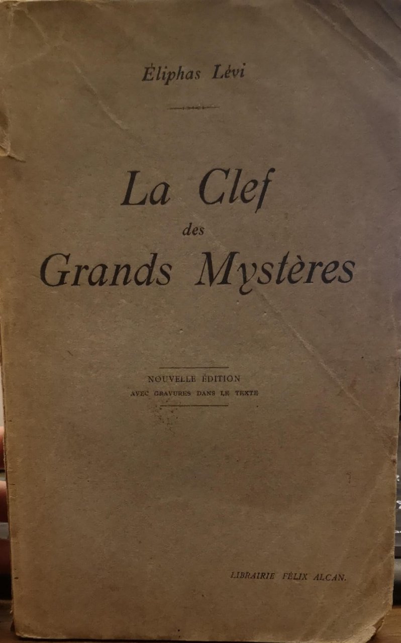 LA CLEF DES GRANDS MYSTÈRES SUIVANT HÉNOCH, ABRAHAM, HERMÈS TRISMEGISTE …
