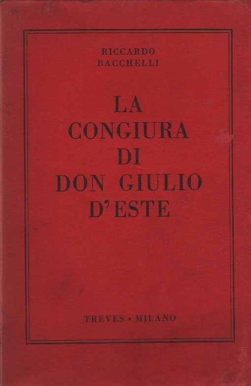 LA CONGIURA DI DON GIULIO D'ESTE.