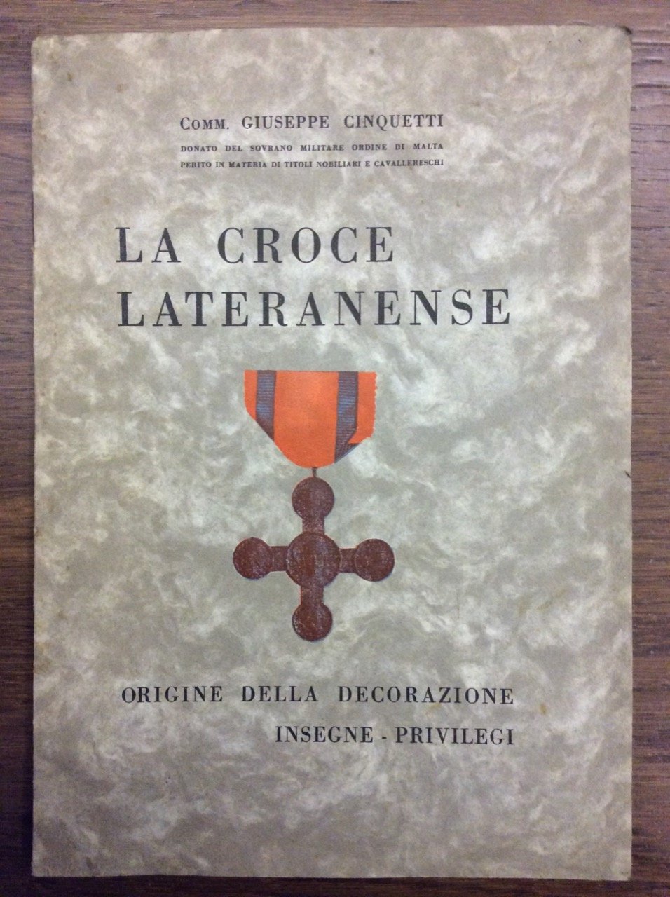 LA CROCE LATERANENSE. - Origine della decorazione, insegne, privilegi. Terza …
