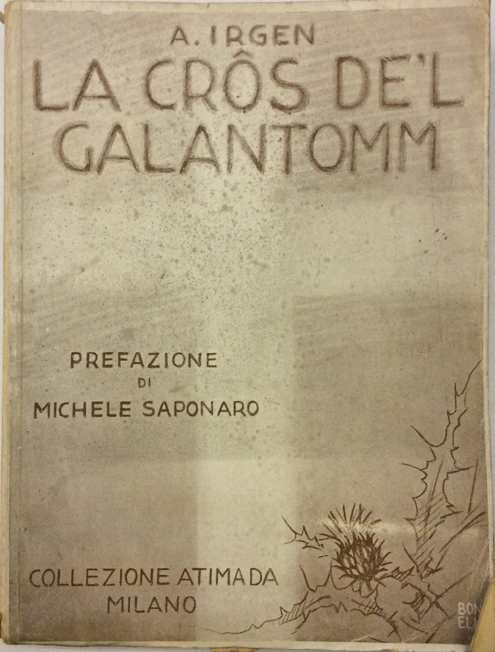 LA CROS DE'L GALANTOMM. - Prefazione di Michele Saponaro.