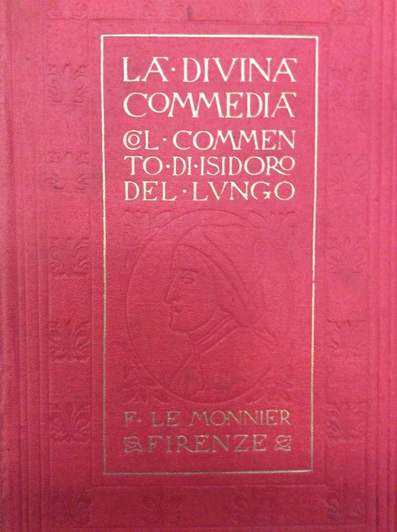 LA DIVINA COMMEDIA. - Commentata da Isidoro Del Lungo. Con …