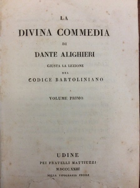 LA DIVINA COMMEDIA GIUSTA LA LEZIONE DEL CODICE BARTOLINIANO.