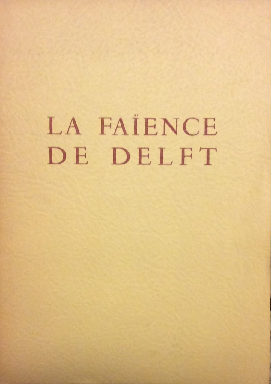 LA FAIENCE DE DELFT. - 19 novembre 1954 - 3 …