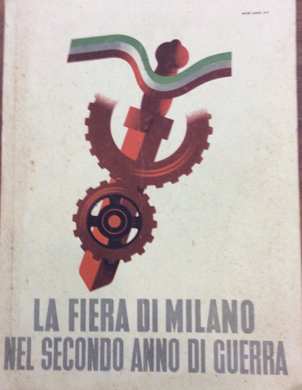 LA FIERA DI MILANO NEL SECONDO ANNO DI GUERRA.